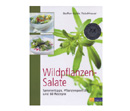 Wildpflanzen - Salate, Steffen Guido Fleischhauer