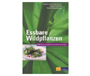 Essbare Wildpflanzen, S.G.Fleischhauer, J.Guthmann, R.Spiegelberger